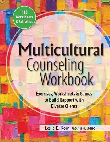 Cover image for Multicultural Counseling Workbook: Exercises, Worksheets & Games to Build Rapport with Diverse Clients