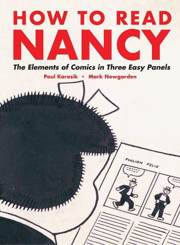 Cover image for How To Read Nancy: The Elements of Comics in Three Easy Panels