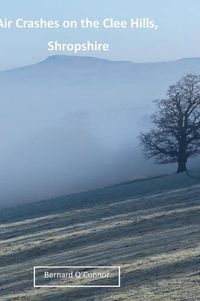 Cover image for Air Crashes on the Clee Hills, Shropshire