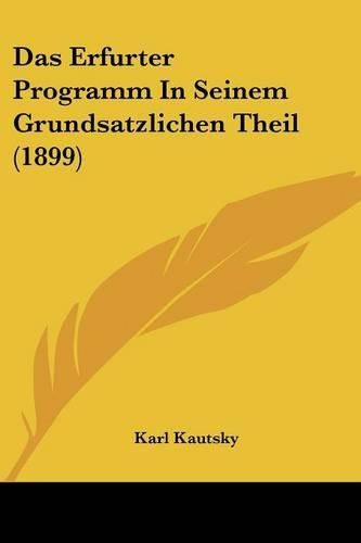 Cover image for Das Erfurter Programm in Seinem Grundsatzlichen Theil (1899)