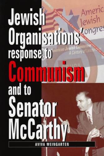 Cover image for Jewish Organizations' Response to Communism and to Senator McCarthy