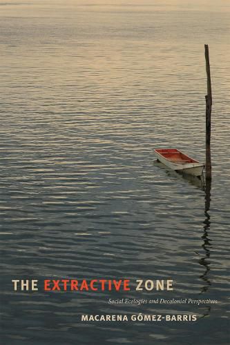 Cover image for The Extractive Zone: Social Ecologies and Decolonial Perspectives
