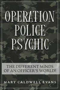 Cover image for Operation Police Psychic: The Different Minds of an Officer's World!