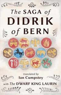 Cover image for The Saga of Didrik of Bern: with The Dwarf King Laurin