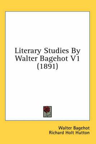 Literary Studies by Walter Bagehot V1 (1891)