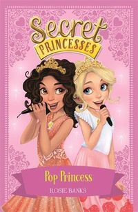 Cover image for Secret Princesses: Pop Princess: Book 4