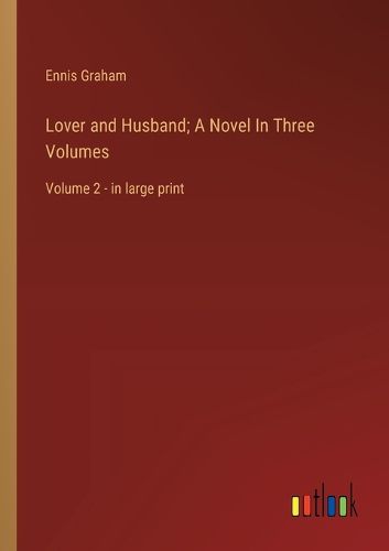Cover image for Lover and Husband; A Novel In Three Volumes