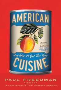 Cover image for American Cuisine: And How It Got This Way