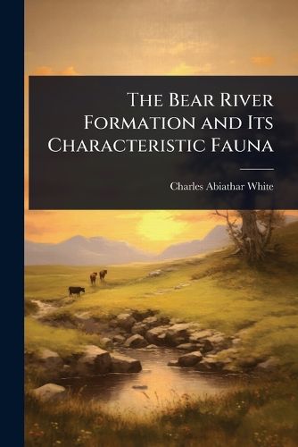 Cover image for The Bear River Formation and Its Characteristic Fauna
