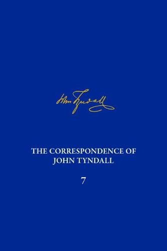 Cover image for Correspondence of John Tyndall, Volume 7, The: The Correspondence, March 1859-May 1862