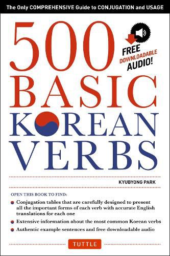 500 Basic Korean Verbs: The Only Comprehensive Guide to Conjugation and Usage (Downloadable Audio Files Included)