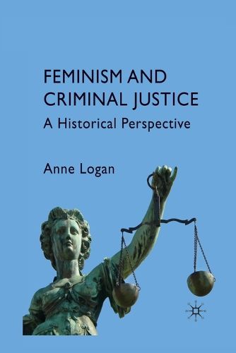 Cover image for Feminism and Criminal Justice: A Historical Perspective