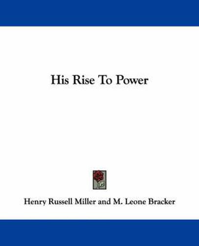 Cover image for His Rise to Power