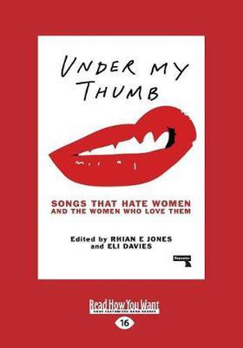 Under My Thumb: Songs That Hate Women and the Women Who Love Them