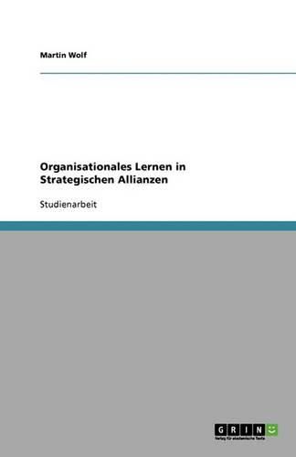 Organisationales Lernen in Strategischen Allianzen