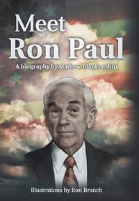 Cover image for Meet Ron Paul: A Biography by Mathew Blankenship