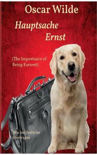 Cover image for Hauptsache Ernst (The Importance of Being Earnest): Neu ins Deutsche ubertragen
