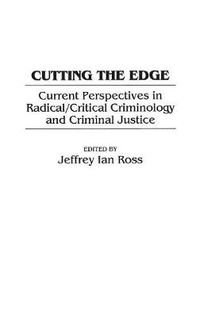 Cover image for Cutting the Edge: Current Perspectives in Radical/Critical Criminology and Criminal Justice