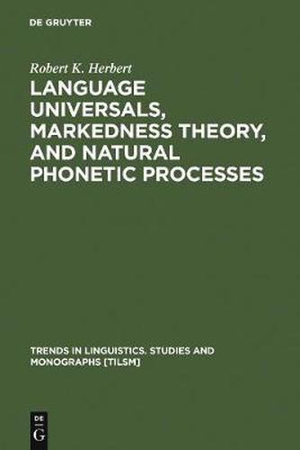 Cover image for Language Universals, Markedness Theory, and Natural Phonetic Processes