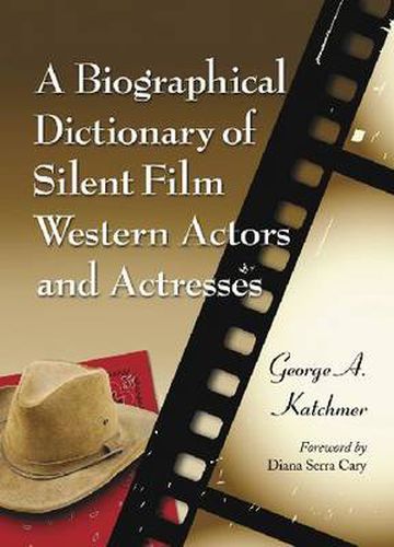 Cover image for A Biographical Dictionary of Silent Film Western Actors and Actresses