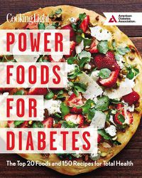 Cover image for Power Foods for Diabetes: The Top 20 Foods and 150 Recipes for Total Health