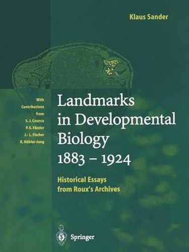 Landmarks in Developmental Biology 1883-1924: Historical Essays from Roux's Archives