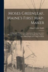 Cover image for Moses Greenleaf, Maine's First Map-Maker