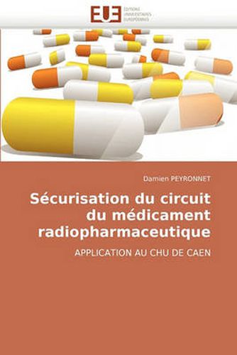 Cover image for Scurisation Du Circuit Du Mdicament Radiopharmaceutique