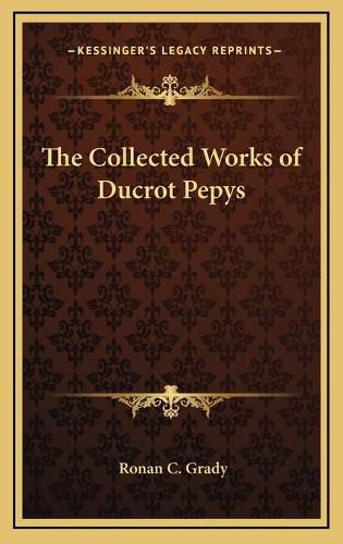 Cover image for The Collected Works of Ducrot Pepys