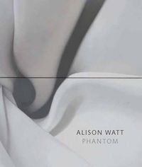 Cover image for Alison Watt: Phantom