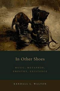 Cover image for In Other Shoes: Music, Metaphor, Empathy, Existence