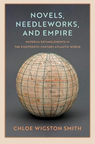 Cover image for Novels, Needleworks, and Empire