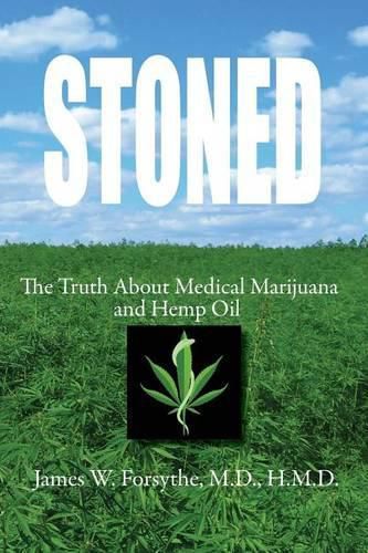 Stoned The Truth About Medical Marijuana and Hemp Oil