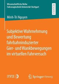 Cover image for Subjektive Wahrnehmung Und Bewertung Fahrbahninduzierter Gier- Und Wankbewegungen Im Virtuellen Fahrversuch