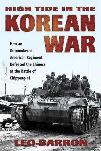 Cover image for High Tide in the Korean War: How an Outnumbered American Regiment Defeated the Chinese at the Battle of Chipyong-Ni