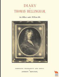 Cover image for DIARY OF THOMAS BELLINGHAMAn Officer Under William III