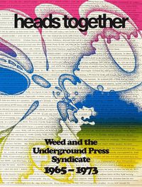 Cover image for Heads Together. Weed and the Underground Press Syndicate 1965-1973
