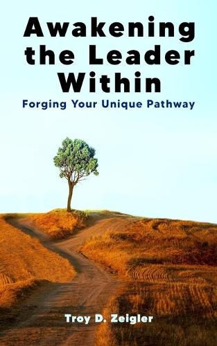 Cover image for Awakening the Leader Within: Forging Your Unique Pathway