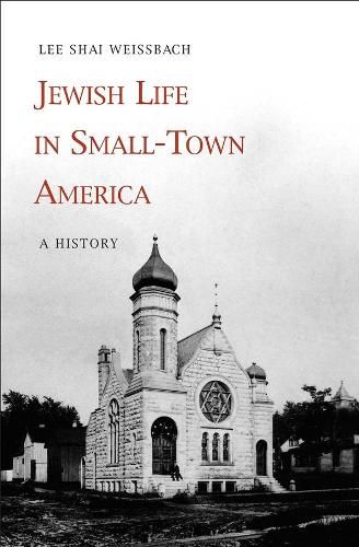 Cover image for Jewish Life in Small-Town America: A History