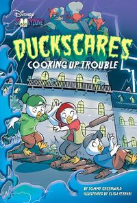 Cover image for Duckscares: Cooking Up Trouble