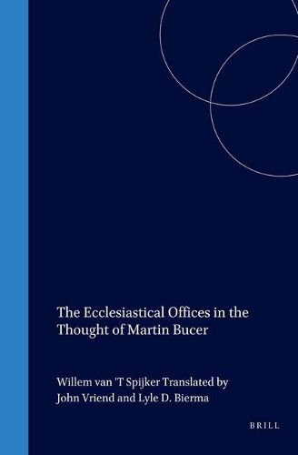 The Ecclesiastical Offices in the Thought of Martin Bucer