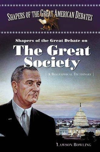 Cover image for Shapers of the Great Debate on the Great Society: A Biographical Dictionary