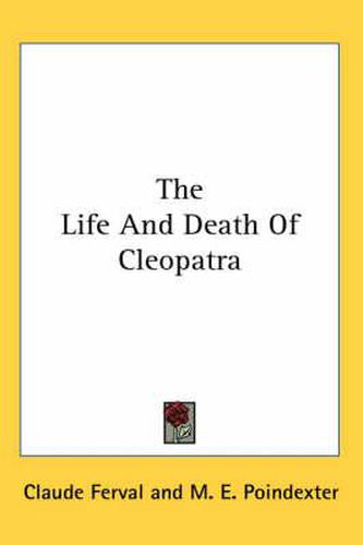 Cover image for The Life and Death of Cleopatra