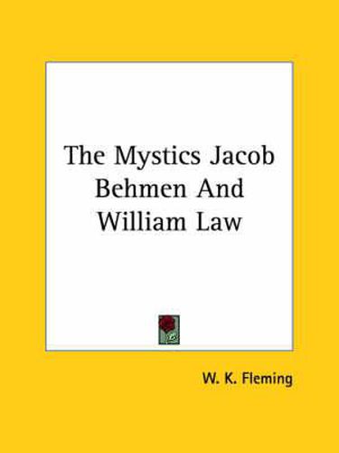 The Mystics Jacob Behmen and William Law