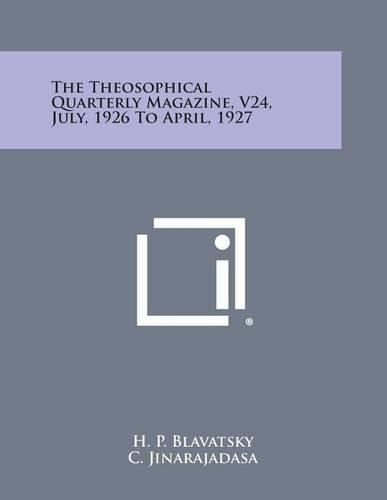 Cover image for The Theosophical Quarterly Magazine, V24, July, 1926 to April, 1927