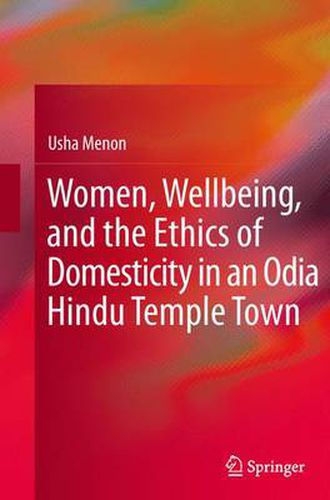 Cover image for Women, Wellbeing, and the Ethics of Domesticity in an Odia Hindu Temple Town