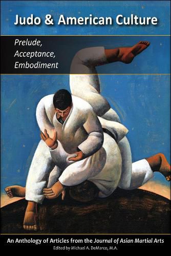 Cover image for Judo & American Culture: Prelude, Acceptance, Embodiment