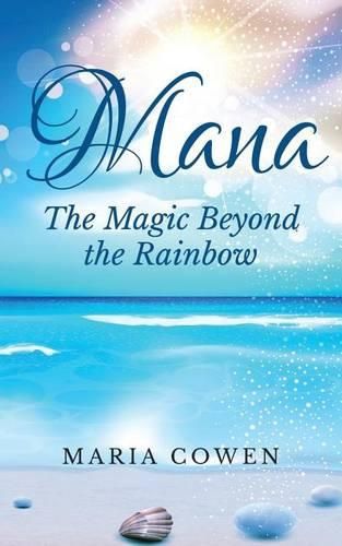 Cover image for Mana: The Magic Beyond the Rainbow