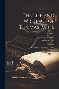 Cover image for The Life and Writings of Thomas Paine