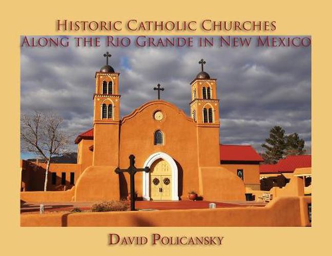 Cover image for Historic Catholic Churches Along the Rio Grande in New Mexico